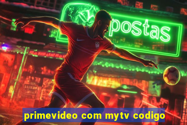 primevideo com mytv codigo